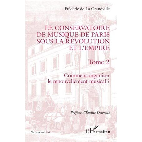 Le Conservatoire de musique de Paris sous la Révolution et l'Empire