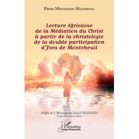 Lecture Africaine de la Médiation du Christ à partir de la christologie de la double participation d'Yves de Montcheuil