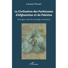 La civilisation des Pachtounes d'Afghanistan et du Pakistan