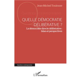 Quelle démocratie délibérative ?