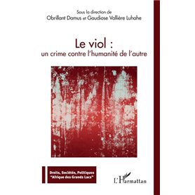 Le viol : un crime contre l'humanité de l'autre