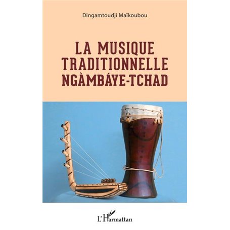 La musique traditionnelle Ngàmbáye - Tchad