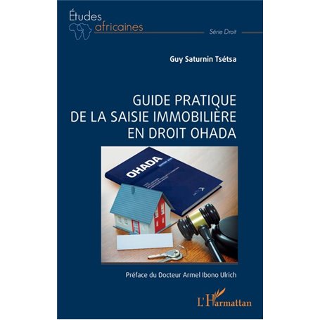 Guide pratique de la saisie immobilière en droit OHADA