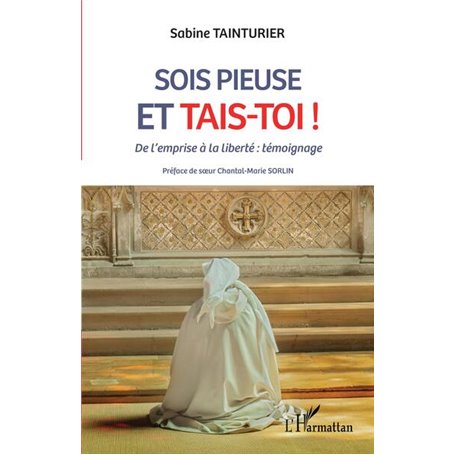 Sois pieuse et tais-toi !