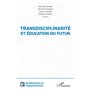 Transdisciplinarité et éducation du futur