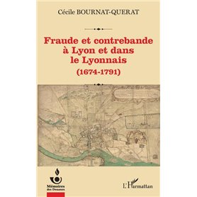 Fraude et contrebande à Lyon et dans le Lyonnais