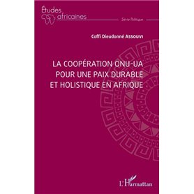 La coopération ONU-UA pour une paix durable et holistique en Afrique