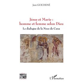 Jésus et Marie : homme et femme selon Dieu