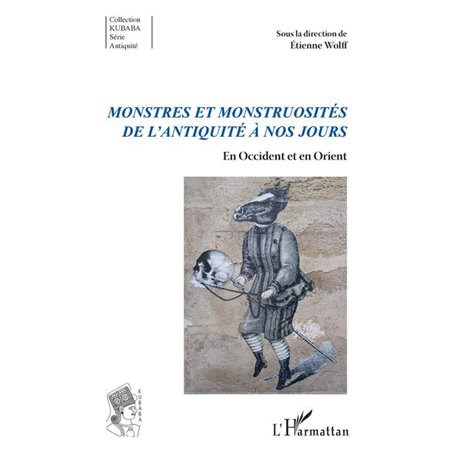 Monstres et monstruosités de l'Antiquité à nos jours