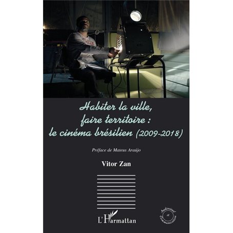 Habiter la ville, faire territoire : le cinéma brésilien (2009-2018)