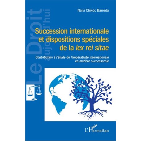 Succession internationale et dispositions spéciales de la -i+lex rei sitae-/i+