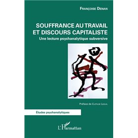 Souffrance au travail et discours capitaliste