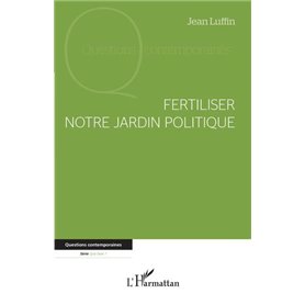 Fertiliser notre jardin politique