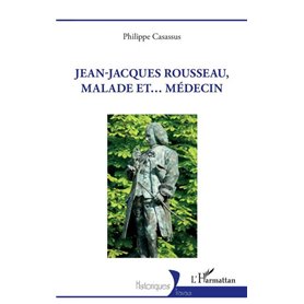 Jean-Jacques Rousseau, malade et... médecin