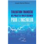 Evaluation financière des projets d'investissement pour l'ingénieur.