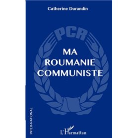 Ma Roumanie communiste