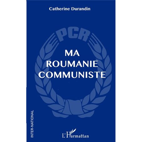 Ma Roumanie communiste