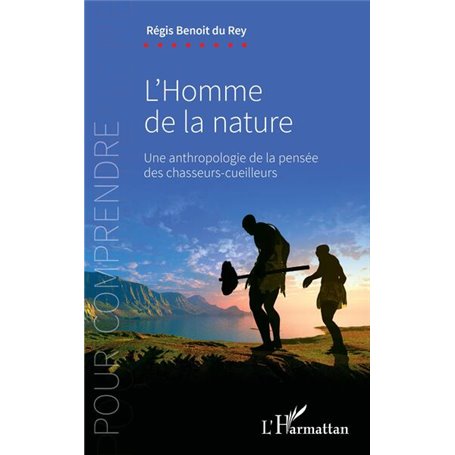 l'homme de la nature une anthropologie de la pensée des chasseurs-cueilleurs