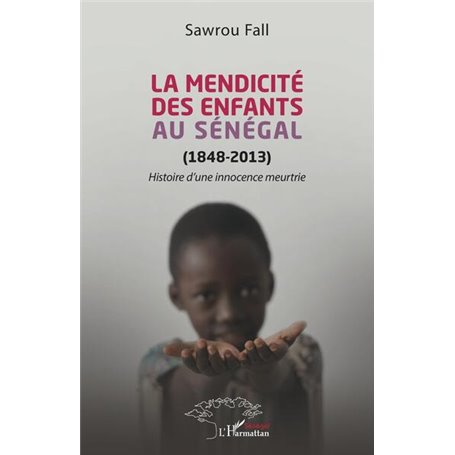 La mendicité des enfants au Sénégal (1848-2013)