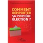 Comment remporter sa première élection?