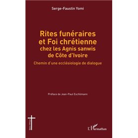 Rites funéraires et Foi chrétienne chez les Agnis sanwis de Côte d'Ivoire