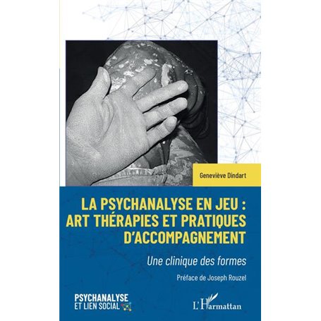 La psychanalyse en jeu : art thérapies et pratiques d'accompagnement