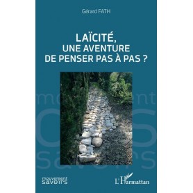 Laïcité, une aventure de penser pas à pas ?