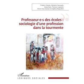 Professeur.e.s des écoles : sociologie d'une profession dans la tourmente