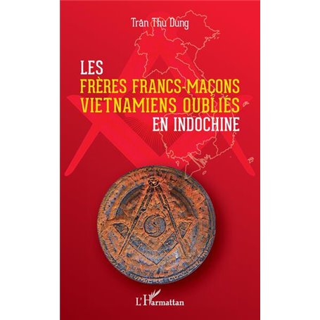 Les frères francs-maçons vietnamiens oubliés en Indochine