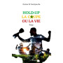 Hold-up la coupe ou la vie