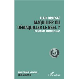 Maquiller ou démaquiller le réel