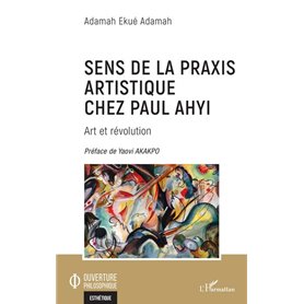 Sens de la praxis artistique chez Paul Ahyi