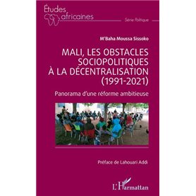 Mali, les obstacles sociopolitiques à la décentralisation (1991-2021)