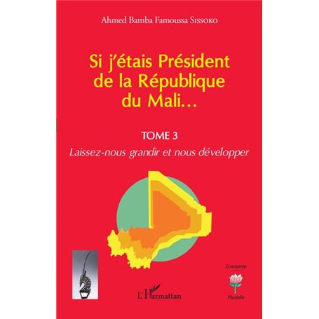 Si j'étais Président de la République du Mali...