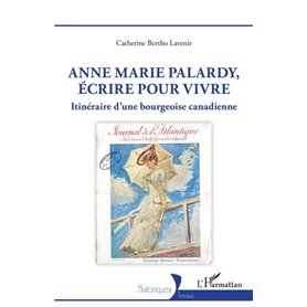 Anne Marie Palardy, écrire pour vivre