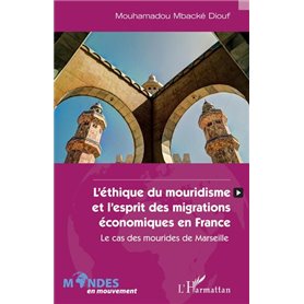 L'éthique du mouridisme et l'esprit des migrations économiques en France