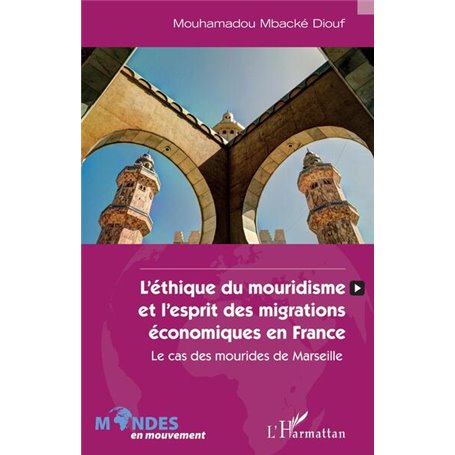 L'éthique du mouridisme et l'esprit des migrations économiques en France