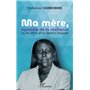 Ma mère, symbole de la résilience