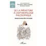 De la Préhistoire à l'anthropologie philosophique