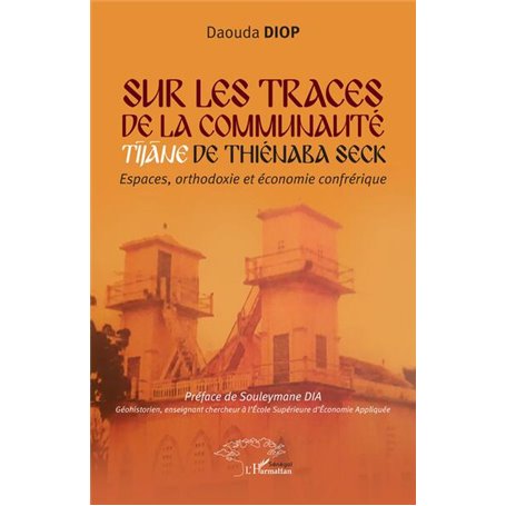 Sur les traces de la communauté Tijane de Thiénaba Seck