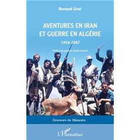 Aventures en Iran et guerre en Algérie