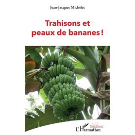 Trahisons et peaux de bananes !