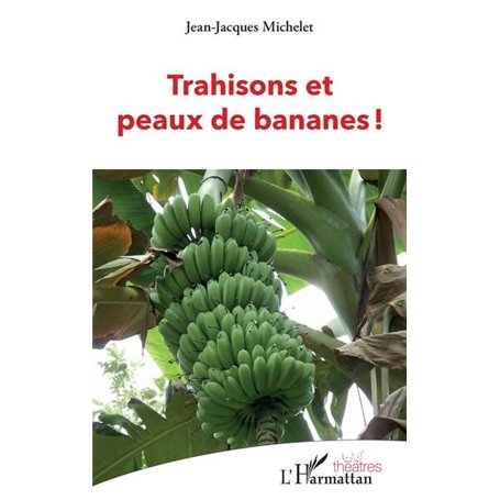 Trahisons et peaux de bananes !