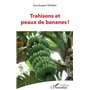 Trahisons et peaux de bananes !