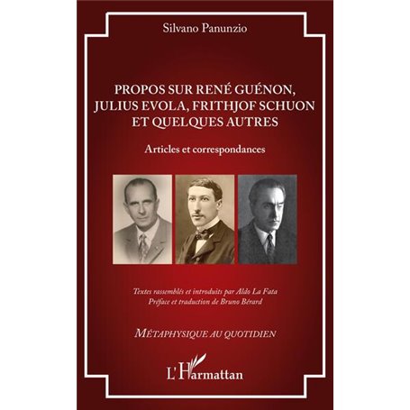 Propos sur René Guénon, Julius Evola, Frithjof Schuon et quelques autres