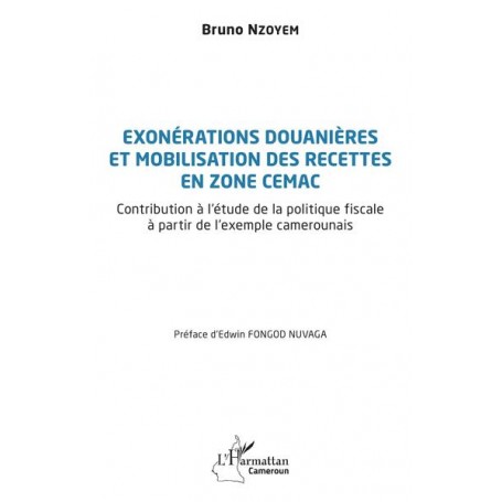 Exonérations douanières et mobilisation des recettes en zone CEMAC