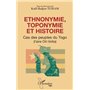 Ethnonymie, toponymie et histoire