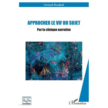 Approcher le vif du sujet