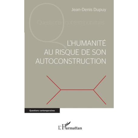 L'humanité au risque de son autoconstruction