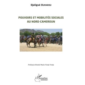 Pouvoirs et mobilités sociales au Nord-Cameroun